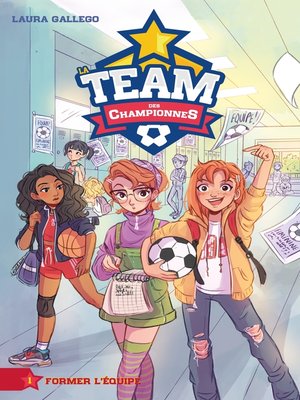 cover image of La Team des Championnes--Tome 1--Former l'équipe